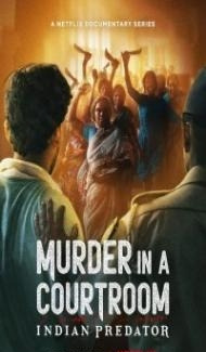 Indian Predator Murder in a Courtroom (2022) Web Series poster