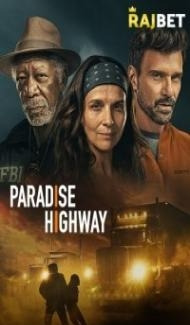 Paradise Highway (2022) Hindi Dubbed poster