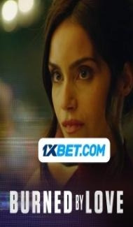Burned by Love (2023) Hindi Dubbed poster