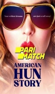 American HUN Story (2022) Hindi Dubbed poster