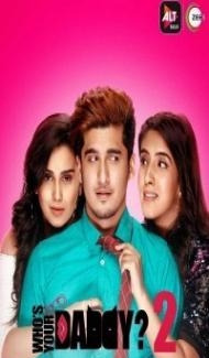 Whos Your Daddy (2020) Season 2 Web Series poster