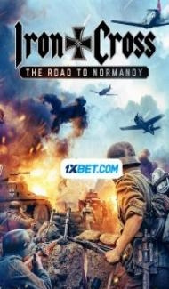 Iron Cross The Road To Normandy (2022) Hindi Dubbed poster
