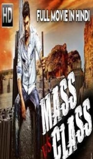 Mass vs Class (2018) Hindi Dubbed South Indian Movie poster