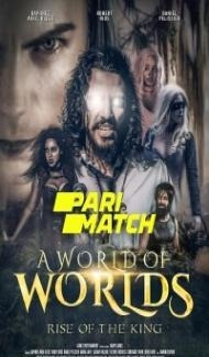 A World of Worlds Rise of the King (2022) Hindi Dubbed poster
