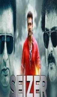 Seizer (2018) South Indian Hindi Dubbed Movie poster