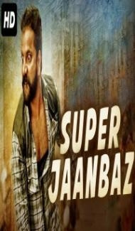 Super Jaanbaaz (2019) South Indian Hindi Dubbed Movie poster