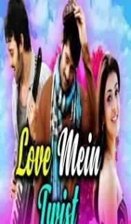 Love Mein Twist (2018) South Indian Hindi Dubbed Movie poster