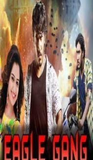 Eagle Gang (2019) South Indian Hindi Dubbed Movie poster