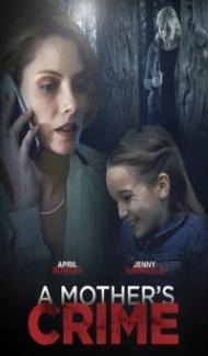 A Mothers Crime (2017) Hindi Dubbed poster