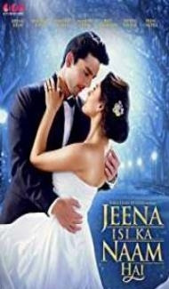 Jeena Isi Ka Naam Hai (2017) Hindi Movie poster