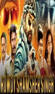 Rowdy Shamsher Singh (2019) South Indian Hindi Dubbed Movie poster