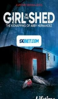 Girl in the Shed The Kidnapping of Abby Hernandez (2021) Hindi Dubbed poster