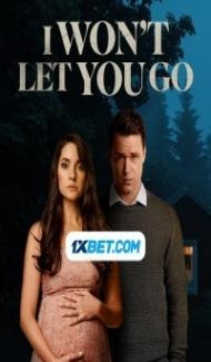 I Wont Let You Go (2022) Hindi Dubbed poster