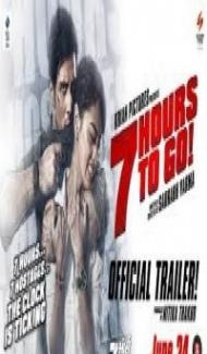 7 Hours To Go (2016) Bollywood Movies poster