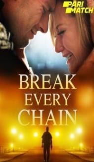 Break Every Chain (2021) Hindi Dubbed poster
